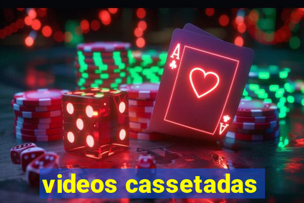 videos cassetadas